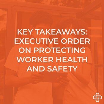 Key takeaways: President's executive order on protecting worker health and safety