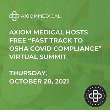 Axiom Medical Hosts Free “Fast Track to OSHA COVID Compliance” Virtual Summit Thursday, October 28, 2021