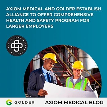 Axiom Medical and Golder establish alliance to offer comprehensive health and safety program for large employers