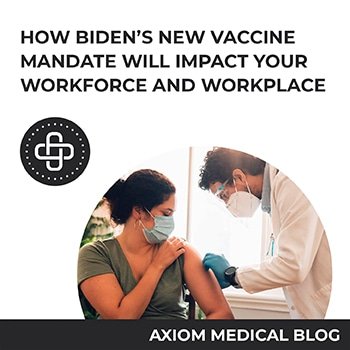 How Biden’s New Vaccine Mandate Will Impact Your Workforce and Workplace?