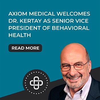 Axiom Medical Welcomes Dr. Les Kertay as Senior Vice President of Behavioral Health